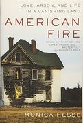 American Fire: Love, Arson, and Life in a Vanishing Land (en Inglés)