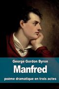 Manfred: poème dramatique en trois actes (in French)