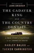 The Cadaver King and the Country Dentist: A True Story of Injustice in the American South (en Inglés)