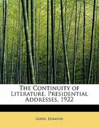 the continuity of literature, presidential addresses, 1922 (en Inglés)