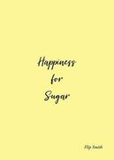 Happiness for Sugar (en Inglés)