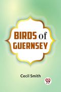 Birds Of Guernsey (en Inglés)
