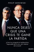 Nunca Dejes que una Crisis te Gane la Partida: Cómo ha Conseguido el Neoliberalismo, Responsable de la Crisis, Salir Indemne de la Misma?