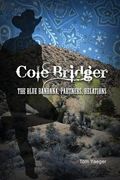 Cole Bridger: The Blue Bandana, Partners, Relations (en Inglés)