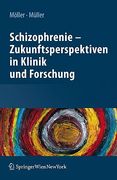 Schizophrenie - Zukunftsperspektiven in Klinik Und Forschung (en Alemán)