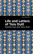 Life and Letters of Toru Dutt (Mint Editions) (en Inglés)
