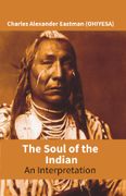 The Soul of the Indian: An Interpretation (en Inglés)