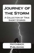 Journey of the Storm: A Collection of True Short Stories (en Inglés)