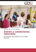 Estrés y condiciones laborales: Un estudio descriptivo en el trabajo docente