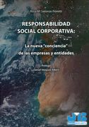 Responsabilidad Social Corporativa: La Nueva "Conciencia" de las Empresas y ent