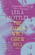 The Girls Who Grew Big: A Novel (en Inglés)
