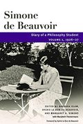Diary of a Philosophy Student: Volume 1, 1926-27 (Beauvoir Series) 