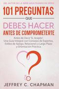 101 Preguntas que Debes Hacer Antes de Comprometerte