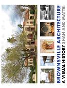 Brownsville Architecture: A Visual History: Pino Shah and Eileen Mattei (3) (Architecture of the Lower rio Grande Valley)