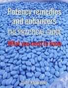 Potency remedies and enhancers: the practical guide: What you need to know (en Inglés)