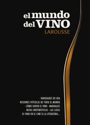 El Mundo del Vino (Larousse - Libros Ilustrados (in Spanish)