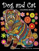 Dog and Cat Coloring Books for Adults: Stress-relief Coloring Book For Grown-ups