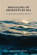Smuggling of Migrants by Sea: Eu Legal Framework and Future Perspective (en Inglés)