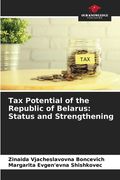 Tax Potential of the Republic of Belarus: Status and Strengthening
