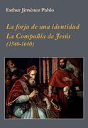 La Forja de una Identidad. La Compañía de Jesús: (1540-1640) (la Corte en Europa) (in Spanish)