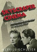 Skyscraper Cinema: Architecture and Gender in American Film (en Inglés)
