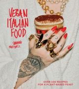 Vegan Italian Food: Over 100 Recipes for a Plant-Based Feast