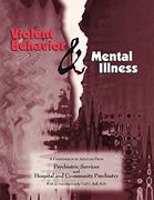 Violent Behavior and Mental Illness: A Compendium of Articles From Psychiatric Services and Hospital and Community Psychiatry