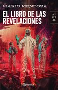El Libro de las Revelaciones - Mario Mendoza - Planeta