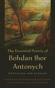 The Essential Poetry of Bohdan Ihor Antonych: Ecstasies and Elegies (en Inglés)