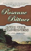 Into the Wilderness: The Long Hunters (Westward America! , 1) (en Inglés)