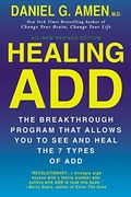 Healing Add: The Breakthrough Program That Allows you to see and Heal the 7 Types of add (en Inglés)