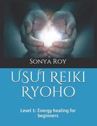 USUI Reiki Ryoho: Level 1: Energy healing for beginners 