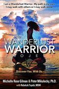 Wanderlust Warrior Project: Discover You. With us. (en Inglés)