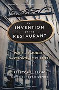 The Invention of the Restaurant: Paris and Modern Gastronomic Culture (Harvard Historical Studies) (en Inglés)