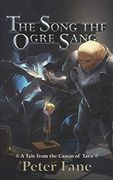 The Song the Ogre Sang: A Tale From the Canon of Tarn (en Inglés)
