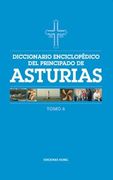 Diccionario enciclop�dico del Principado de Asturias (Tomo 6)