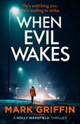 When Evil Wakes (The Holly Wakefield Thrillers) (en Inglés)