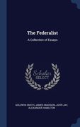 The Federalist: A Collection of Essays (en Inglés)