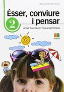 Ésser, conviure i pensar 2: acció tutorial en l'educació primària (Accio Tutorial Primaria(catalan))