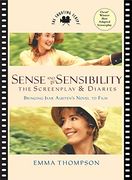 sense and sensibility,the screenplay & diaries : bringing jane austen´s novel to film