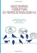 Voces Diversas y Disruptivas en Tiempos de Revolución 4. 0