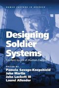 designing soldier systems: current issues in human factors. edited by pamela savage-knepshield ... [et al.]