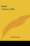 ixora: a mystery (1888)