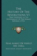 the history of the revolutions v1: that happened in the government of the roman republic (1721) (en Inglés)