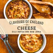Flavours of England: Cheese (en Inglés)