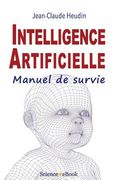 Intelligence Artificielle: Manuel de survie (en Francés)
