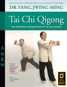 Tai chi Qigong: The Internal Foundation of tai chi Chuan