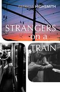 Strangers on a Train: Patricia Highsmith 