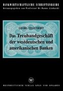 Das Treuhandgeschäft Der Westdeutschen Und Amerikanischen Banken (en Alemán)