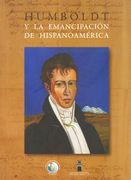 Humboldt, y la Emancipación de Hispanoamérica